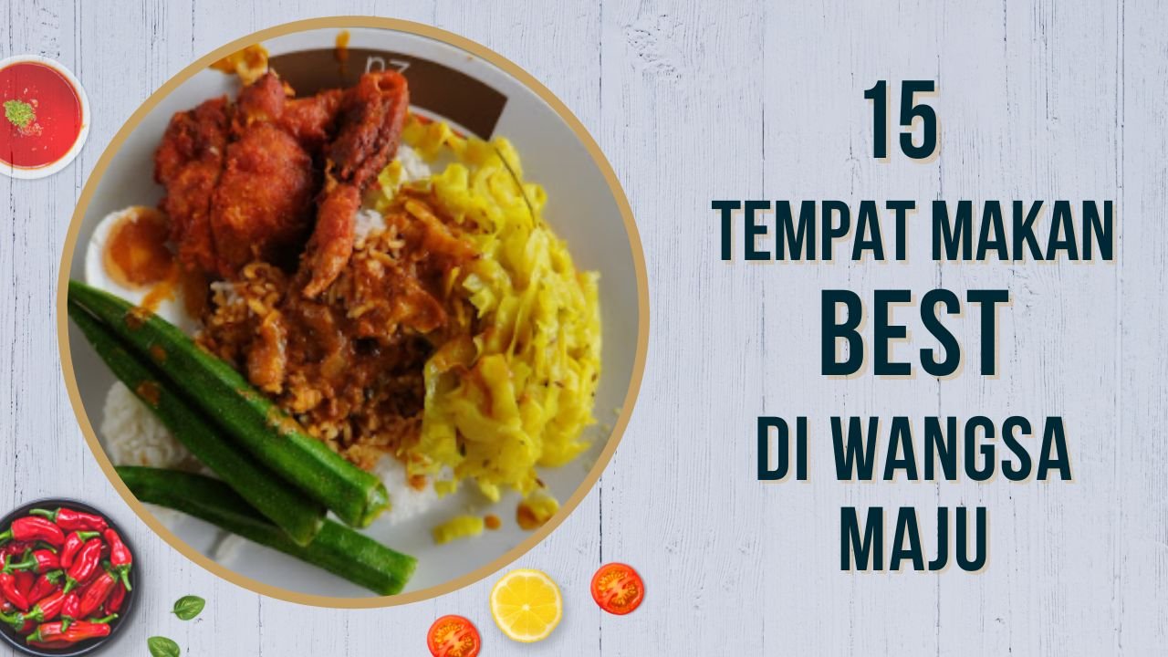 Cover Imej Tempat Makan Best di Wangsa Maju